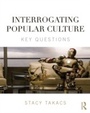 Cover: Interrogating Popular Culture - Routledge