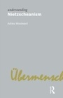 Cover: Understanding Nietzscheanism - Routledge