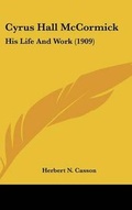 Cover: Cyrus Hall McCormick - Kessinger Publishing