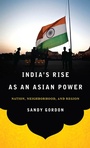 Cover: India's Rise as an Asian Power - Georgetown University Press