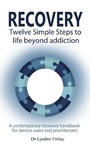 Cover: Recovery - Twelve Simple Steps to a Life Beyond Addiction - Accent Press Ltd