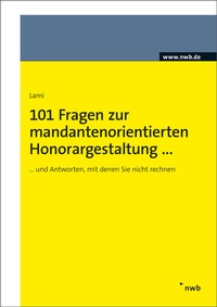 Abbildung von: 101 Fragen zur mandantenorientierten Honorargestaltung - NWB
