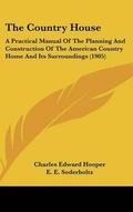 Cover: The Country House - Kessinger Publishing