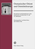 Cover: Osmanischer Orient und Ostmitteleuropa - Franz Steiner Verlag