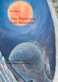 Enlarge image Cover: Vom Wurm zum Gott-Menschen - BoD - Books on Demand