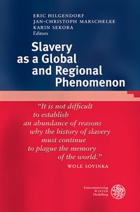 Abbildung von: Slavery as a Global and Regional Phenomenon - Universitätsverlag Winter