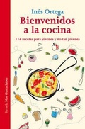 Cover: Bienvenidos a la cocina : 114 recetas para j&oacute;venes y no tan j&oacute;venes - Siruela