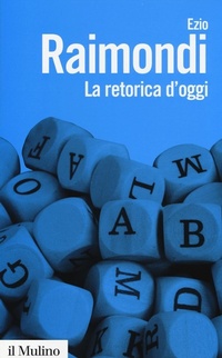 Abbildung von: La retorica d'oggi - Biblioteca paperbacks;Il Mulino