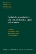 Cover: Certainty-uncertainty - and the Attitudinal Space in Between - John Benjamins Publishing Company