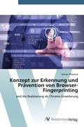 Cover: Konzept zur Erkennung und Praevention von Browser-Fingerprinting - AV Akademikerverlag