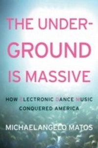 Abbildung von: The Underground Is Massive - Dey Street Books