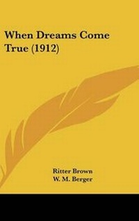 Abbildung von: When Dreams Come True (1912) - Kessinger Publishing