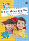Cover: Let's Make and Do: A Ladybird Topsy and Tim sticker activity book - Ladybird
