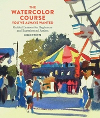 Abbildung von: The Watercolor Course You've Always Wanted - Watson-Guptill