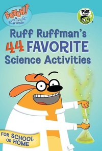 Abbildung von: FETCH! with Ruff Ruffman: Ruff Ruffman's 44 Favorite Science Activities - Candlewick Entertainment
