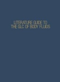 Enlarge image Cover: Literature Guide to the GLC of Body Fluids - Kluwer Academic / Plenum Publishers