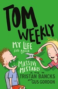 Cover: Tom Weekly 3: My Life and Other Massive Mistakes - Frederick Warne
