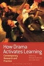 Cover: How Drama Activates Learning - Bloomsbury Academic