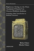 Cover: Righteous Giving to the Poor: Tzedakah ("Charity") in Classical Rabbinic Judaism - Gorgias Press
