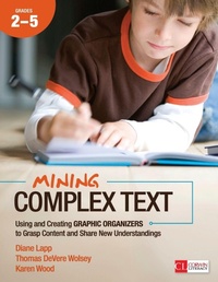 Enlarge image Cover: Mining Complex Text, Grades 2-5 - Corwin Press Inc