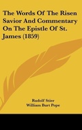 Bild: The Words of the Risen Savior and Commentary on the Epistle of St. James (1859) - Kessinger Publishing