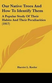 Enlarge image Cover: Our Native Trees And How To Identify Them - Kessinger Publishing
