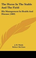 Cover: The Horse In The Stable And The Field - Kessinger Publishing
