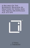 Cover: A Record of the Buddhist Religion as Practised in India and the Malay Archipelago A.D. 671-695 - Literary Licensing, LLC