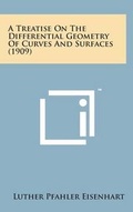 Bild: A Treatise on the Differential Geometry of Curves and Surfaces (1909) - Literary Licensing, LLC