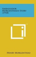 Cover: Ambassador Morgenthaus Story (1918) - Literary Licensing, LLC