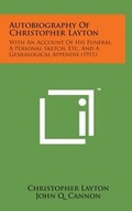 Cover: Autobiography of Christopher Layton - Literary Licensing, LLC
