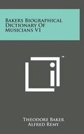 Cover: Bakers Biographical Dictionary of Musicians V1 - Literary Licensing, LLC