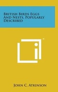 Cover: British Birds Eggs and Nests, Popularly Described - Literary Licensing, LLC