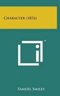 Cover: Character (1876) - Literary Licensing, LLC