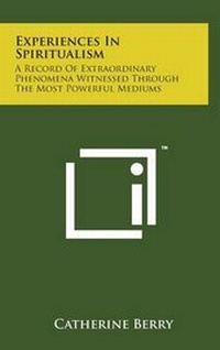 Enlarge image Cover: Experiences in Spiritualism - Literary Licensing, LLC