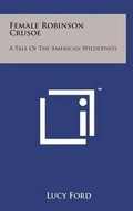Cover: Female Robinson Crusoe - Literary Licensing, LLC