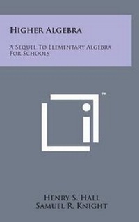 Abbildung von: Higher Algebra - Literary Licensing, LLC