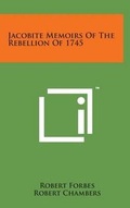 Cover: Jacobite Memoirs of the Rebellion of 1745 - Literary Licensing, LLC