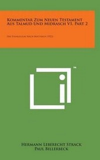 Enlarge image Cover: Kommentar Zum Neuen Testament Aus Talmud Und Midrasch V1, Part 2 - Literary Licensing, LLC