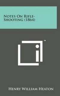 Enlarge image Cover: Notes on Rifle-Shooting (1864) - Literary Licensing, LLC