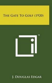 Abbildung von: The Gate to Golf (1920) - Literary Licensing, LLC