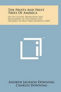 Enlarge image Cover: The Fruits and Fruit Trees of America - Literary Licensing, LLC