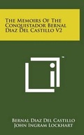 Cover: The Memoirs of the Conquistador Bernal Diaz del Castillo V2 - Literary Licensing, LLC