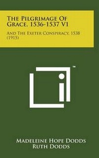Abbildung von: The Pilgrimage of Grace, 1536-1537 V1 - Literary Licensing, LLC