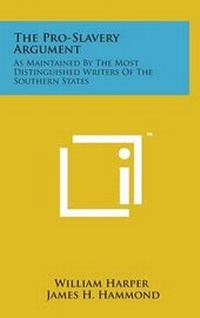 Enlarge image Cover: The Pro-Slavery Argument - Literary Licensing, LLC