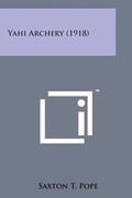 Cover: Yahi Archery (1918) - Literary Licensing, LLC