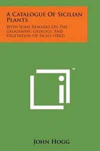 Abbildung von: A Catalogue of Sicilian Plants - Literary Licensing, LLC