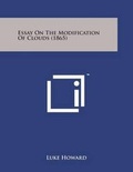 Cover: Essay on the Modification of Clouds (1865) - Literary Licensing, LLC