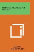Cover: Selected Homilies of Aelfric - Literary Licensing, LLC