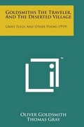 Cover: Goldsmiths the Traveler, and the Deserted Village - Literary Licensing, LLC